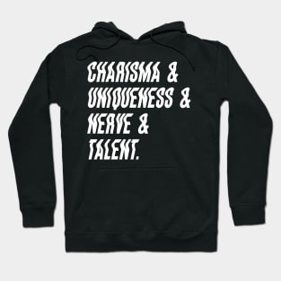 Charisma & Uniqueness & Nerve & Talent Hoodie